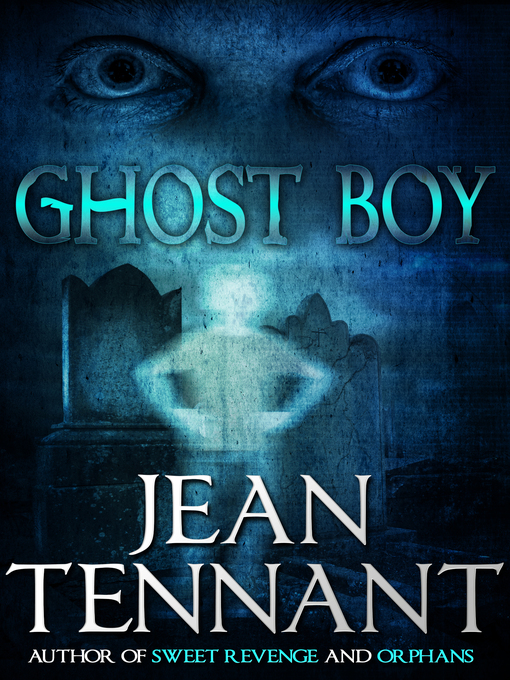 Title details for Ghost Boy by Jean Tennant - Available